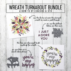 Concord & 9th - WREATH TURNABOUT Stamps and YOU'RE MY HAPPY Die BUNDLE set